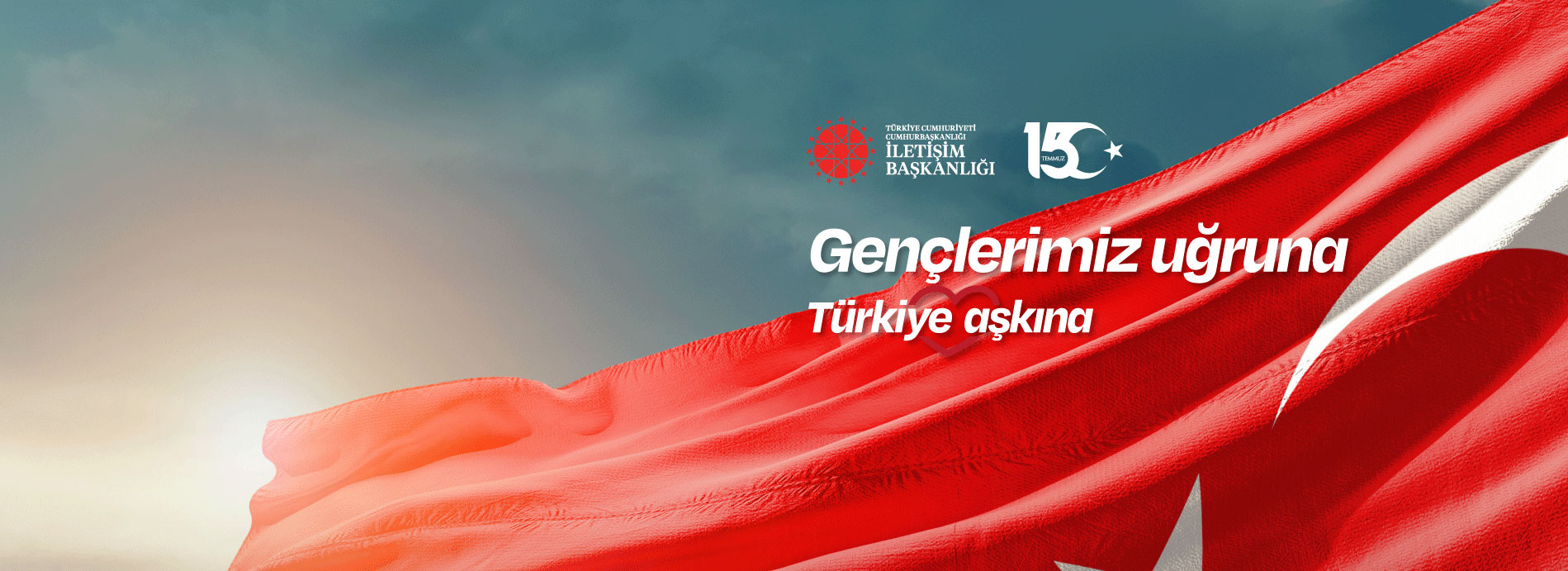 15 TEMMUZ DEMOKRASİ VE MİLLİ BİRLİK GÜNÜ
